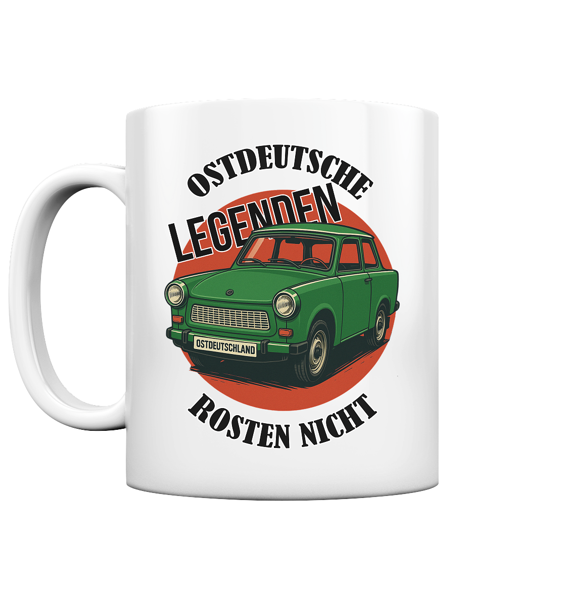 Ostdeutsche Legenden - Rosten nicht Trabant - Tasse glossy